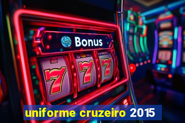 uniforme cruzeiro 2015